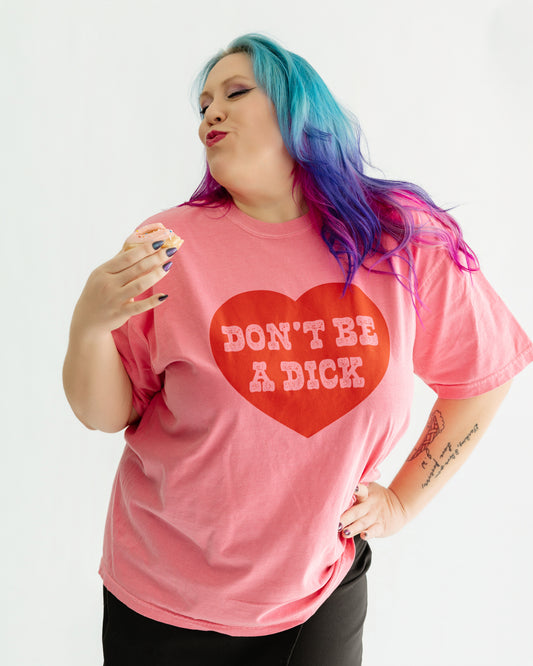 Don't Be a Dick Tee