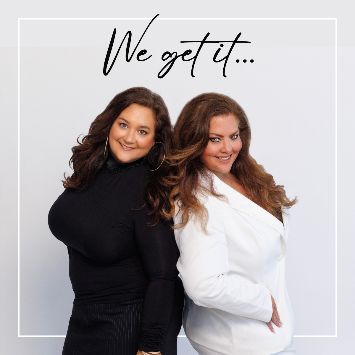 Two women standing side by side with text 'We get it...' on a plain background  | Harlow + James Boutique | West Des Moines, IA